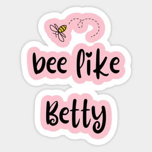 Bee Like Betty Sticker